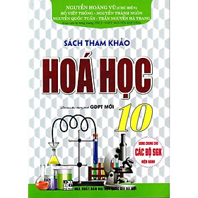 Hình ảnh Sách - Sách tham khảo Hóa học 10 biên soạn theo chương trình giáo dục phổ thông mới (Dùng chung cho các bộ SGK)