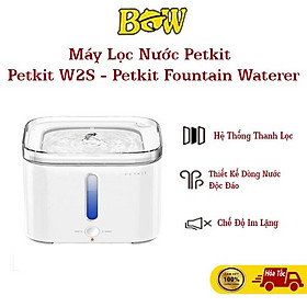 [ HÀNG CHÍNH HÃNG ] Máy lọc nước cho thú cưng Petkit W2S - Petkit Fountain Waterer