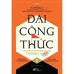 Đại công thức – Mở khóa bí quyết nuôi dạy con thành đạt – Bản Quyền