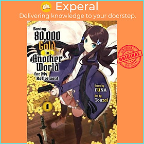 Sách - Saving 80,000 Gold In Another World For My Retirement 1 (light Novel) by Funa (US edition, paperback)