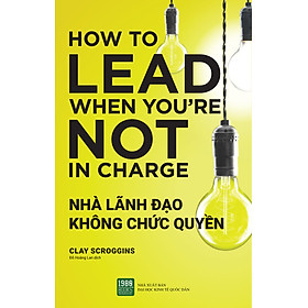 [Download Sách] Nhà Lãnh Đạo Không Chức Quyền