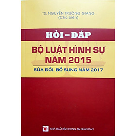 [Download Sách] Hỏi - Đáp Bộ Luật Hình Sự Năm 2015 Sửa Đôi, Bổ Sung Năm 2017