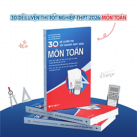 Sách 30 Đề Luyện Thi Tốt Nghiệp 2026 Môn Toán