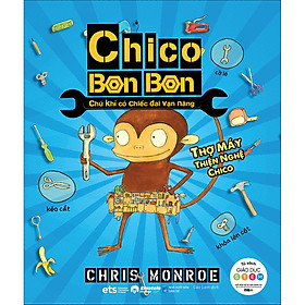 Sách Chico Bon Bon - Thợ Máy Thiện Nghệ Chico