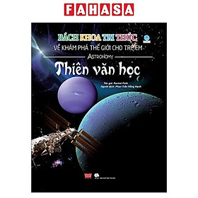 Bách Khoa Tri Thức Về Khám Phá Thế Giới Cho Trẻ Em - Thiên Văn Học