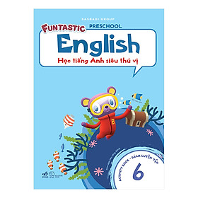 [Tải ebook] Học Tiếng Anh Siêu Thú Vị : Sách Luyện – Tập 6 PDF