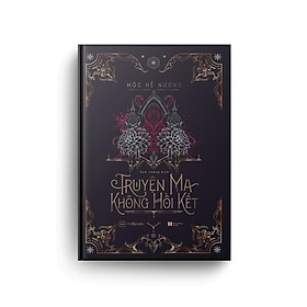 TRUYỆN MA KHÔNG HỒI KẾT - MỘC HỀ NƯƠNG