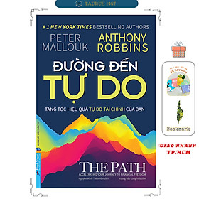 Sách Đường Đến Tự Do - Tăng Tốc Hiệu Quả Tự Do Tài Chính Của Bạn