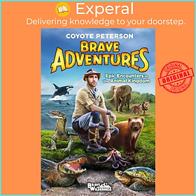 Sách - Epic Encounters in the Animal Kingdom (Brave Adventures Vol. 2) by Coyote Peterson (UK edition, hardcover)
