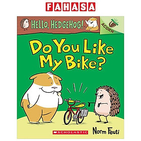 Sách ngoại văn: Hello, Hedgehog! - Book 1 - Do You Like My Bike? - Scholastic