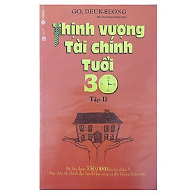 Hình ảnh Kỹ Năng Quản Lý Tài Chính Cá Nhân - Thịnh Vượng Tài Chính Tuổi 30 - Tập II (Tái Bản 2018)