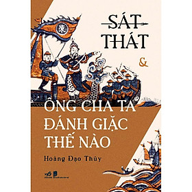 Sách - Sát thát & ông cha ta đánh giặc thế nào (tặng kèm bookmark thiết kế)