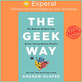 Sách - The Geek Way - The Radical Mindset that Drives Extraordinary Results by Andrew McAfee (UK edition, hardcover)