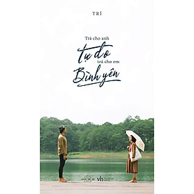 Sách - Trả cho anh tự do. Trả cho em bình yên (tặng kèm bookmark)