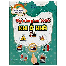 Những Bài Học Về Sự An Toàn - Kỹ Năng An Toàn Khi Ở nhà