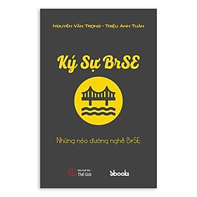 [Download Sách] KÝ SỰ BrSE - NHỮNG NẺO ĐƯỜNG NGHỀ BrSE (Triệu Anh Tuấn + Nguyễn Văn Trọng)