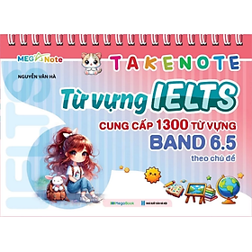 Sách - Takenote Từ Vựng IELTS Cung Cấp 1300 Từ Vựng Band 6.5 Theo Chủ Đề