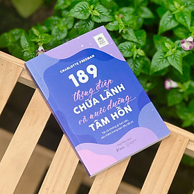 189 thông điệp chữa lành và nuôi dưỡng tâm hồn (Readbook) - 204 trang - Tam Tam
