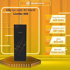 Mua Máy lọc nước RO 10 lõi Karofi Livotec 606 - Hàng chính hãng