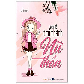 Cách Để Trở Thành Nữ Thần