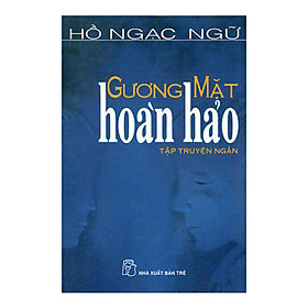 [Download Sách] Gương Mặt Hoàn Hảo (Tập Truyện Ngắn)