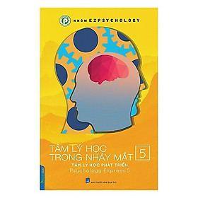 Tâm Lý Học Trong Nháy Mắt (Tập 5) - Tâm Lý Học Phát Triển