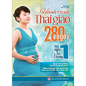 Sách Hành Trình Thai Giáo - 280 Ngày Mỗi Ngày Đọc 1 Trang