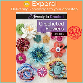 Sách - 20 to Crochet: Crocheted Flowers by Jan Ollis (UK edition, paperback)