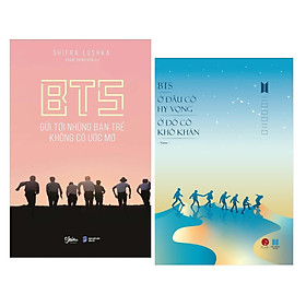 Combo Sách BTS Dành Cho Giới Trẻ: BTS - Gửi Tới Những Bạn Trẻ Không Có Ước Mơ + BTS - Ở Đâu Có Hy Vọng Ở Đó Có Khó Khăn - (Hành Trình Tỏa Sáng Cùng Thần Tượng / Tặng Kèm Postcard Thành Viên Nhóm)