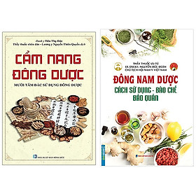 Combo Cẩm Nang Đông Dược+Đông Nam Dược (Cách Sử Dụng - Bào Chế - Bảo Quản)