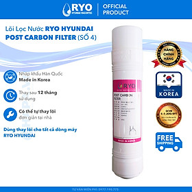 Lõi Lọc RYO Hyundai RP-04 POST CARBON FILTER Nhập Khẩu Hàn Quốc - Hàng Chính Hãng - (Dùng Thay Lõi Cho máy lọc nước RP901 RP902 RP903 RP100H PGP1000 RP100S Sambon Wacortec - Sediment Pre-carbon Post-carbon TCR FTO UF RO Membrane...)