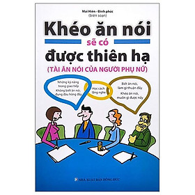 Tài ăn nói của người phụ nữ - khéo ăn nói sẽ có được thiên hạ