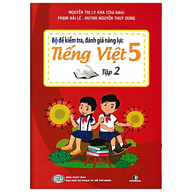 Hình ảnh Bộ Đề Kiểm Tra, Đánh Giá Năng Lực Tiếng Việt 5/2