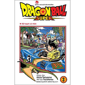 Dragon Ball Super - Tập 3: Kế Hoạch Vô Nhân (Tái Bản 2022)