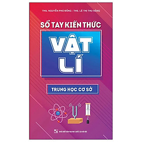 Sổ Tay Kiến Thức Vật Lí Trung Học Cơ Sở