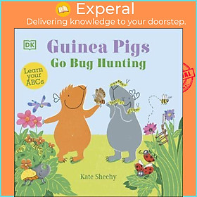 Sách - Guinea Pigs Go Bug Hunting Learn Your ABCs - The Guinea Pigs by Kate Sheehy (UK edition, Board Book)