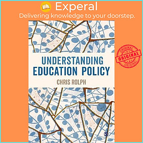 Sách - Understanding Education Policy by Chris Rolph (UK edition, paperback)