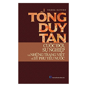 Ảnh bìa Tống Duy Tân - Cuộc Đời, Sự Nghiệp Và Những Trang Viết Về Sỹ Phu Yêu Nước