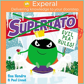 Sách - Supertato: Evil Pea Rules - A Supertato Adventure! by Sue Hendra (UK edition, paperback)