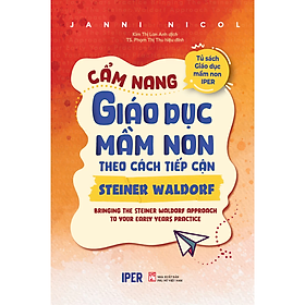 Cẩm Nang Giáo Dục Mầm Non Theo Các Tiếp Cận Steiner Waldorf - Nhà xuất bản Phụ Nữ Việt Nam