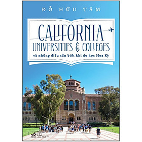 Sách California Universities & Colleges Và Những Điều Cần Biết Khi Du Học Hoa Kỳ
