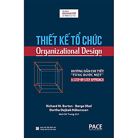 Hình ảnh Sách PACE Books - Thiết kế tổ chức (Organizational Design) - Richard M. Burton, Brge Obel, Dorthe Djbak Hkonsson