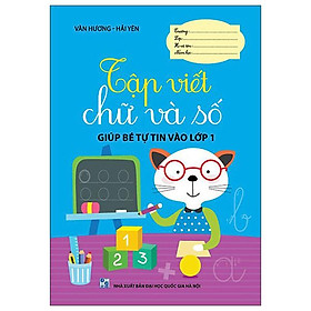 Giúp Bé Tự Tin Vào Lớp 1 - Tập Tô Chữ Và Số