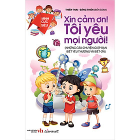 Sách Mình Cực Siêu - Xin Cảm Ơn, Tôi Yêu Mọi Người!