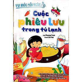 Sách Vui Khỏe Mỗi Ngày - Cuộc Phiêu Lưu Trong Tủ Lạnh