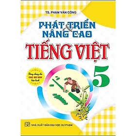 Phát Triển Và Nâng Cao Tiếng Việt Lớp 5 - Dùng Chung Các Bộ SGK Hiện Hành - Hồng Ân