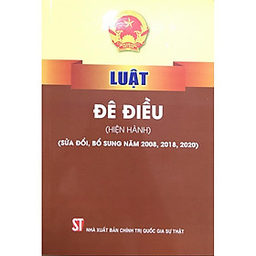 Sách Luật Đê Điều Hiện Hành (Sửa Đổi Bổ Sung Năm 2008, 2018, 2020) – NXB Chính Trị Quốc Gia Sự Thật