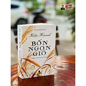 (#1 The New York Times Bestselling Author) BỐN NGỌN GIÓ – Từ tác giả Kristin Hannah của Sơn Ca Vẫn Hót – Lộc Diệu Linh dịch – Huy Hoang Books 