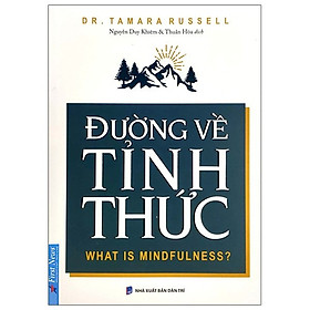 Đường về tỉnh thức - what is mindfulness?- cuốn sách chữa lành tâm hồn hay