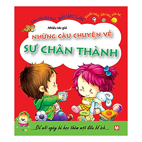 [Download Sách] Những Câu Chuyện Về Sự Chân Thành (Tái Bản)